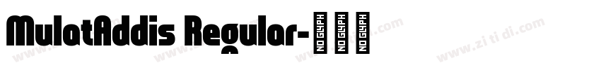 MulatAddis Regular字体转换